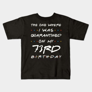 Quarantined On My 73rd Birthday Kids T-Shirt